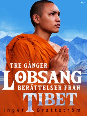 cover image of Tre gånger Lobsang. Berättelser från Tibet